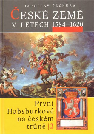 České země v l.1584-1620 - Jaroslav Čechura