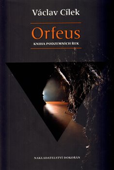 Levně Orfeus. Kniha podzemních řek - Václav Cílek