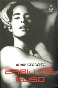 Zabij mě, Eliso - Adam Georgiev