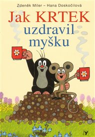 Jak krtek uzdravil myšku (7.vydání)