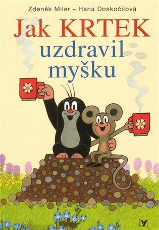 Jak krtek uzdravil myšku (7.vydání) - 