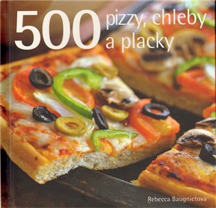 500 pizzy, chleby a placky - Rebecca Baugnietová