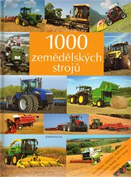 1000 zemědělských strojů: Kombajny, sekačky, mulčovače, kultivátory, brány, secí stroje, traktory...