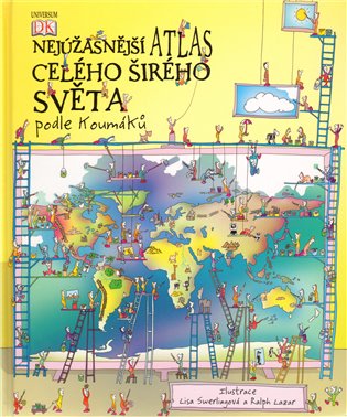 Nejúžasnější atlas celého širého světa - Simon Adams