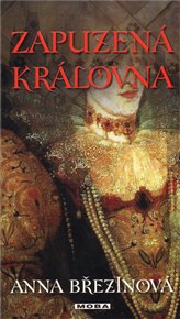 Zapuzená královna - Anna Březinová