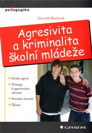 Agresivita a kriminalita školní mládeže - Zdeněk Martínek