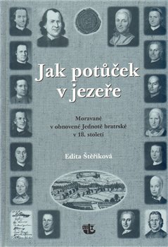 Jak potůček v jezeře. Moravané v obnovené Jednotě bratrské v 18. století koupíte na Kosmas.cz
