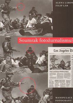 Soumrak fotožurnalismu ? Manipulace fotografií v digitální éře koupíte na Kosmas.cz