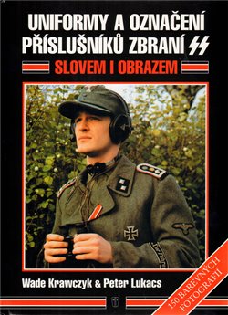 Levně Uniformy a označení příslušníků zbraní SS - Wade Krawczyk, Peter V. Lukacs