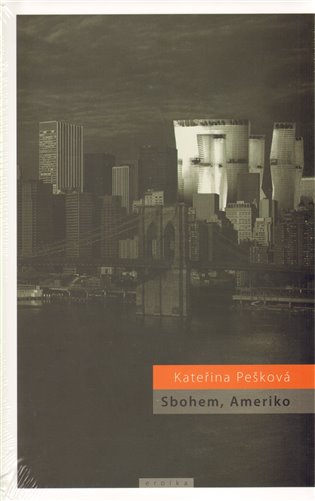 Sbohem, Ameriko - Kateřina Pešková