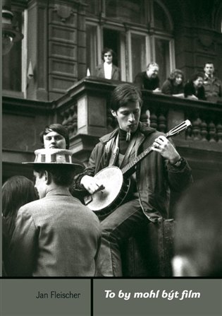 To by mohl být film - Jan Fleischer