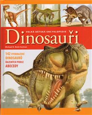 Dinosauři - Velká dětská encyklopedie: 142 vyobrazení dinosaurů řazených podle abecedy