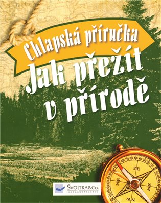 Chlapská příručka – jak přežít v přírodě - 