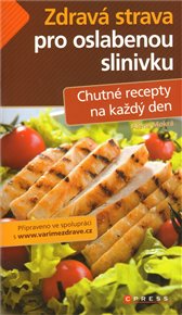 Zdravá strava pro oslabenou slinivku: Chutné recepty na každý den - Alena Mokrá