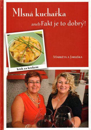 Mlsná kuchařka aneb Fakt je to dobrý - Jaroslava Škrábalová, Markéta Markvartová
