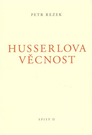 Husserlova věcnost - Petr Rezek