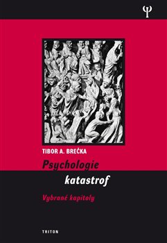 Levně Psychologie katastrof - Tibor Brečka