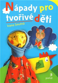 Levně Nápady pro tvořivé děti - Ivana Smutná