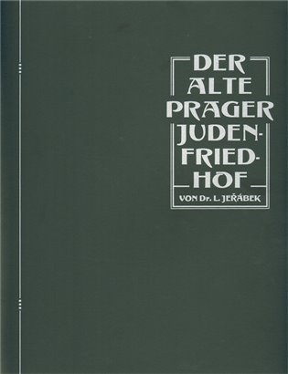 DER ALTE PRAGER JUDENFRIEDHOF - L. Jeřábek