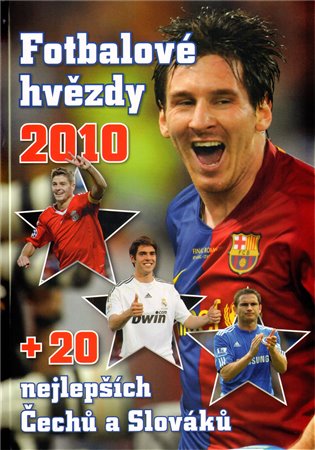 Fotbalové hvězdy 2010 + 20 nejlepších Čechů a Slováků - 