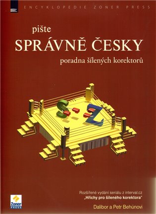 Pište správně česky: poradna šílených korektorů - Dalibor Behún, Petr Behún