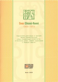 Svaz Cikánů – Romů 1969 – 1973: Doprovodná publikace k výstavě Muzea romské kultury „ Svaz Cikánů – Romů ( 1969 – 1973). Z historie první romské organizace v českých zemích“