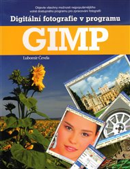 Digitální fotografie v programu GIMP - Lubomír Čevela