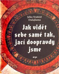 Jak vidět sebe samé tak, jací doopravdy jsme - Jeho svatost Dalajlama XIV.