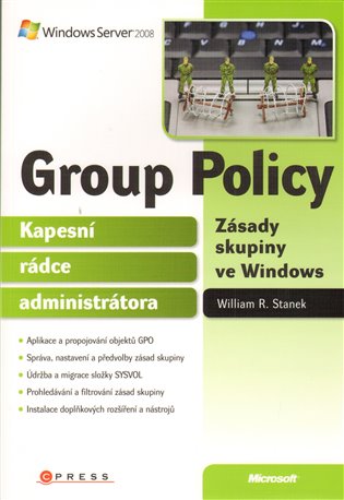 Group Policy Zásady skupiny ve Windows: Kapesní rádce administrátora - William R. Stanek