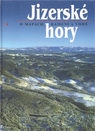 Jizerské hory 1 - O mapách, kamení a vodě