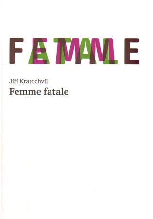 Femme fatale - Jiří Kratochvil