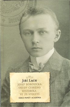 Josef Borovička. Osudy českého historika ve 20.století