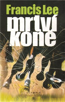 Levně Mrtví koně - Francis Lee