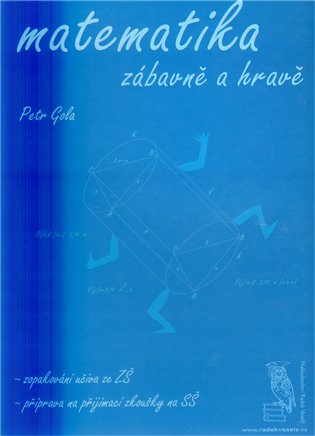 Matematika zábavně a hravě - Petr Gola