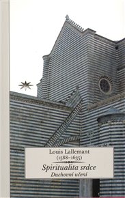 Spiritualita srdce: Duchovní učení - Louis Lallemant