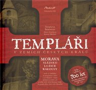 Templáři v zemích českých králů - Morava - Templarius Bohemicus, Marie Holečková, Kameel Machart
