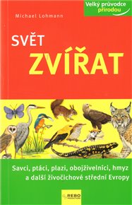 Svět zvířat: Velký průvodce přírodou - Michael Lohmann