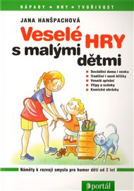 Veselé hry s malými dětmi - Jana Hanšpachová
