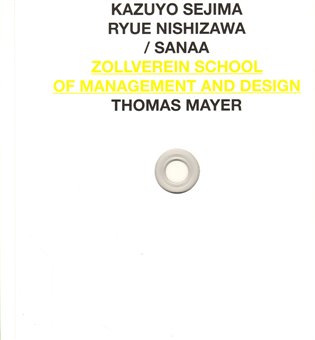 SANAA 
ZOLLVEREIN SCHOOL OF MANAGEMENT AND DESIGN - 