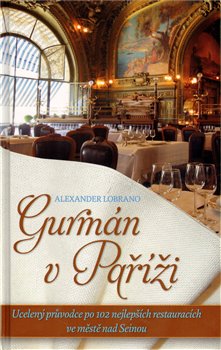 Levně Gurmán v Paříži - Alexander Lobrano