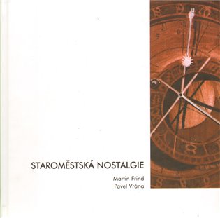 Staroměstská nostalgie - Pavel Vrána, Martin Frind