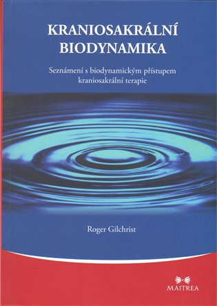 Kraniosakrální biodynamika - Roger Gilchrist