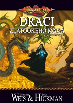 Levně DragonLance: Ztracené kroniky 3 - Draci zlatookého mága - Margaret Weis, Tracy Hickman