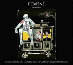 Levně Povísně Michala Vícha, CD - Jaroslav Pížl, Lumír Tuček, Ivan Wernisch, Marian Palla, Ludvík Aškenazy, Josef Kroutvor