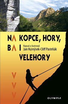 Levně Na kopce,hory, ba i velehory - Jan Hanýsek, Cliff Pastrňák