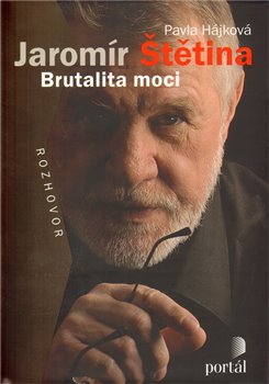 Levně Štětina Jaromír - Brutalita moci - Pavla Hájková, Jaromír Štětina