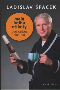 Levně Malá kniha etikety. pro celou rodinu - Ladislav Špaček