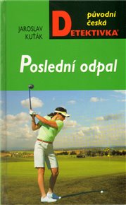 Poslední odpal - Jaroslav Kuťák
