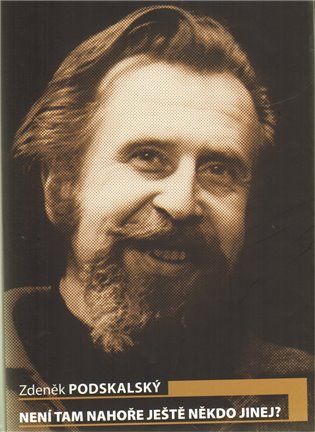 Není tam nahoře ještě někdo jinej? - Zdeněk ml. Podskalský