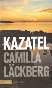 Kazatel - Camilla Läckberg
